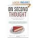 On Second Thought: Outsmarting Your Mind's Hard-Wired Habits
