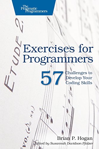 Exercises for Programmers: 57 Challenges to Develop Your Coding Skills