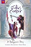 Julius Caesar : a Shakespeare story
