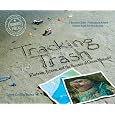 Tracking Trash: Flotsam, Jetsam, and the Science of Ocean Motion (Scientists in the Field Series)