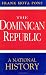 The Dominican Republic: A National History