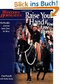 Raise Your Hand If You Love Horses: Pat Parelli's Journey from Zero to Hero (Western Horseman Books)