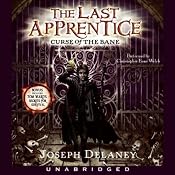 The Last Apprentice: Curse of the Bane | [Joseph Delaney]