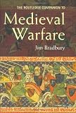 The Routledge Companion to Medieval Warfare (Routledge Companions to History)