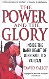 The Power and the Glory: Inside the Dark Heart of John Paul II's Vatican