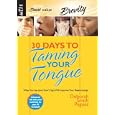 30 Days to Taming Your Tongue: What You Say (And Don