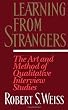 Learning From Strangers: The Art and Method of Qualitative Interview Studies