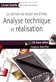 Analyse technique et réalisation : La gestion de projet par étapes (1Cédérom)