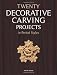 Twenty Decorative Carving Projects in Period Styles