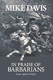 In Praise of Barbarians: Essays against Empire