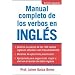 Manual Completo De Los Verbos En Ingles: Complete Manual of English Verbs, Second Edition