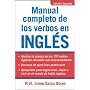 Manual Completo De Los Verbos En Ingles: Complete Manual of English Verbs, Second Edition