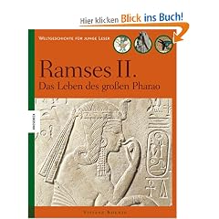 Ramses II: Das Leben des gro�en Pharao