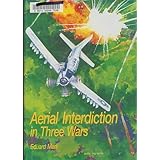 aerial interdiction air power and the land battle in three american wars special studies