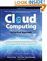 Cloud Computing, A Practical Approach