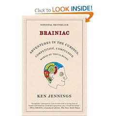 Brainiac: Adventures in the Curious, Competitive, Compulsive World of Trivia Buffs