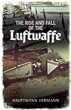 The Rise and Fall of the Luftwaffe