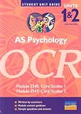 AS Psychology Units 1 and 2 OCR: Module 2540, Core Studies 1, Module 2541, Core Studies 2