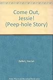Come out, Jessie!