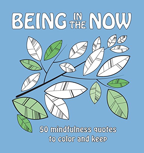 Being in the Now: 50 mindfulness quotes to color and keep (US edition)From Luscious