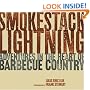 Smokestack Lightning: Adventures in the Heart of Barbecue Country