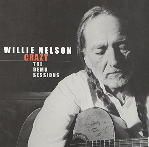 Crazy: The Demo Sessions Willie Nelson