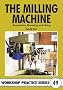 The Milling Machine (Workshop Practice)