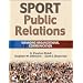 Sport Public Relations: Managing Organizational Communication