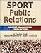 Sport Public Relations: Managing Organizational Communication
