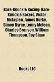 Produkt-Bild: Bare-Knuckle Boxing: Bare-Knuckle Boxers, Victor McLaglen, James Burke, Simon Byrne, Lenny McLean, Charles Bronson, William Thompson, Roy S