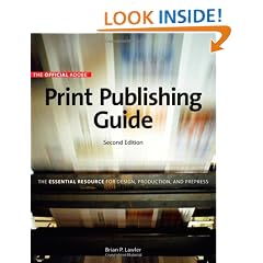 Official Adobe Print Publishing Guide, Second Edition: The Essential Resource for Design, Production, and Prepress