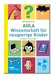 Aula: Wissenschaft f�r neugierige Kinder - Ralf Caspary