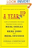 A Year Up: How a Pioneering Program Teaches Young Adults Real Skills for Real Jobs?With Real Success