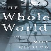 The Whole World: A Novel | [Emily Winslow]