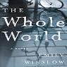 The Whole World: A Novel