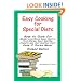 Easy Cooking for Special Diets: How to Cook for Weight Loss/Blood Sugar Control, Food Allergy, Heart Healthy, Diabetic, and "Just Healthy" Diets Even if You've Never Cooked Before