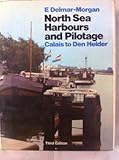 North Sea harbours and pilotage : Calais to Den Helder