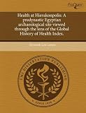 Health at Hierakonpolis: A predynastic Egyptian archaeological site viewed through the lens of the Global History of Health Index.