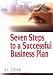 Seven Steps to a Successful Business Plan