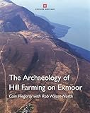 The archaeology of hill farming on Exmoor
