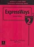 Expressways: Activity and Test Prep Teachers Resource Book