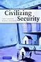 Civilizing Security