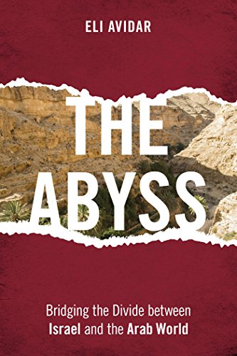 The Abyss: Bridging the Divide between Israel and the Arab World