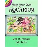 [ Make Your Own Aquarium with 29 Stickers Beylon, Cathy ( Author ) ] { Paperback } 1995
