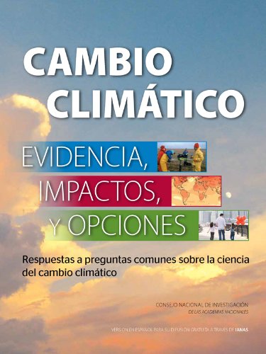 Cambio Climatico: Evidencia, Impactos, y Opciones por Division on Earth and Life Studies
