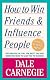 How to Win Friends and Influence People