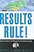 Results Rule!: Build a Culture That Blows the Competition Away by Randy Pennington