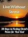 Live Without Stress: 30 Days to Finding Christ's Peace for Your Soul (FREE BONUS: 20 Downloadable Scripture and Affirmation MP3's)