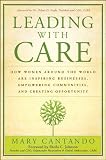 Leading with CARE : how women around the world are inspiring businesses, empowering communities, and creating opportunity