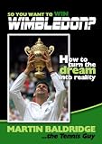 SO YOU WANT TO WIN WIMBLEDON?